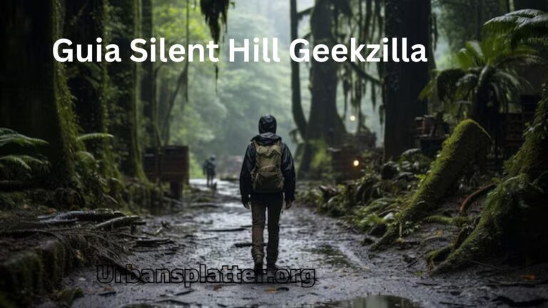 Guia Silent Hill Geekzilla: The Ultimate Guide You Should Know