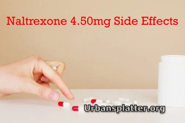 Naltrexone 4.50mg Side Effects