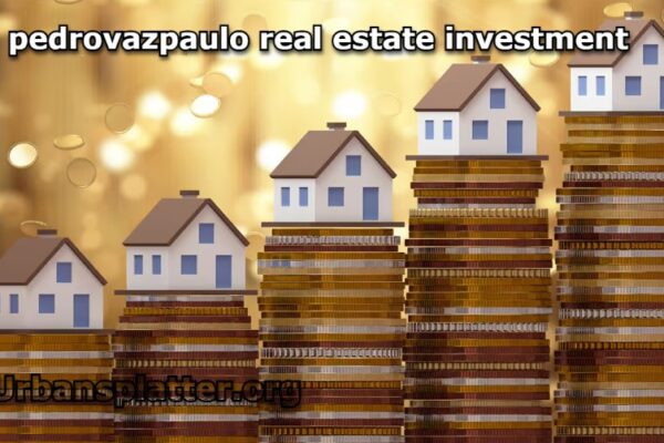 pedrovazpaulo real estate investment