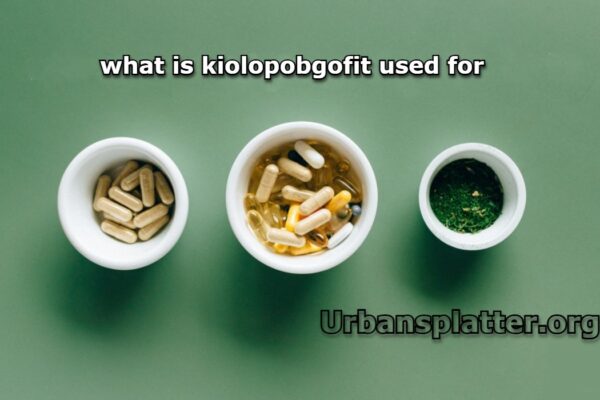 what is kiolopobgofit used for